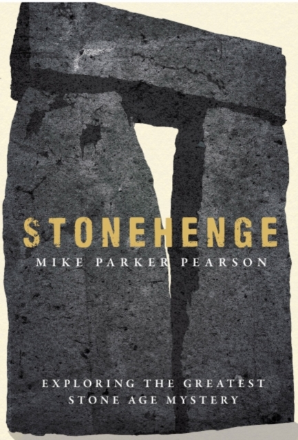 Stonehenge : Exploring the greatest Stone Age mystery, EPUB eBook