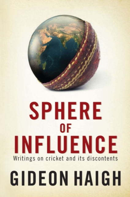 Sphere of Influence : Writings on Cricket and its Discontents, EPUB eBook