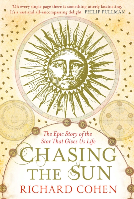 Chasing the Sun : The Epic Story of the Star That Gives us Life, EPUB eBook