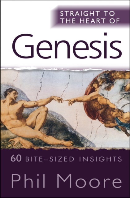 Straight to the Heart of Genesis : 60 bite-sized insights, Paperback / softback Book