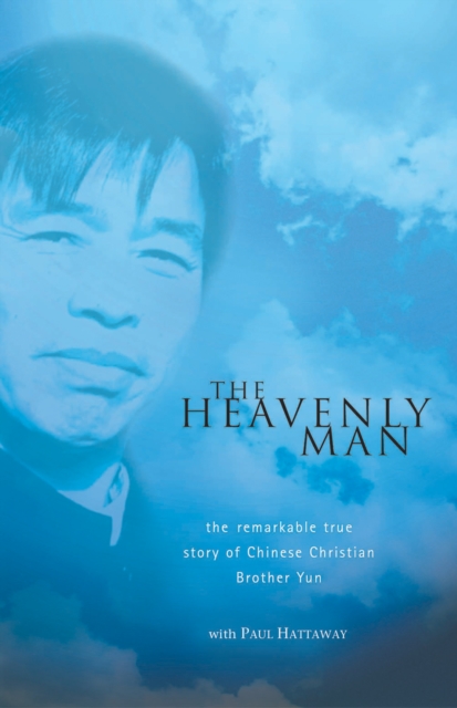 The Heavenly Man : The remarkable true story of Chinese Christian Brother Yun, EPUB eBook