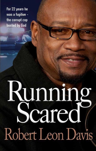 Running Scared : For 22 years he was a fugitive - the corrupt cop busted by God, EPUB eBook
