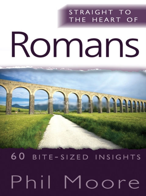Straight to the Heart of Romans : 60 bite-sized insights, EPUB eBook