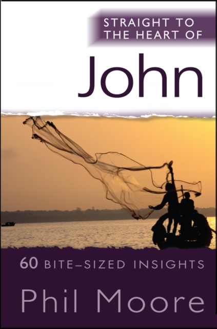 Straight to the Heart of John : 60 bite-sized insights, EPUB eBook