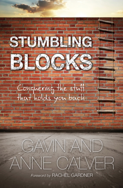 Stumbling Blocks : Conquering the stuff that holds you back, EPUB eBook