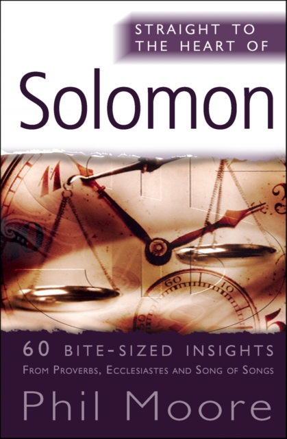 Straight to the Heart of Solomon : 60 bite-sized insights, Paperback / softback Book