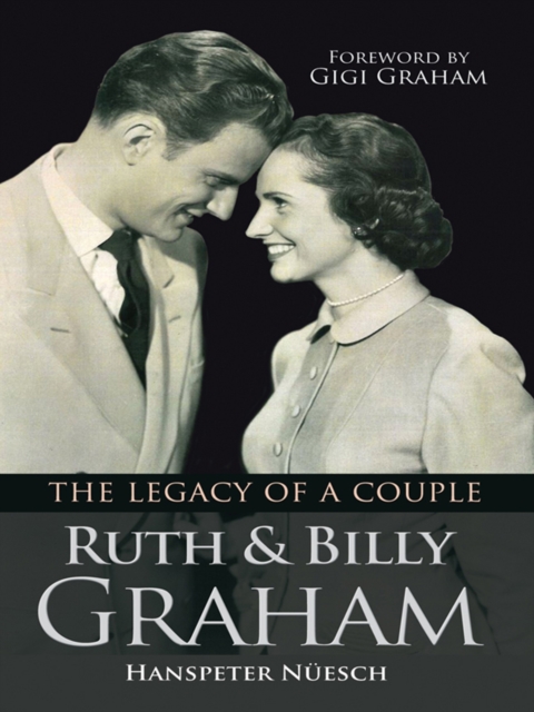 Ruth and Billy Graham : The legacy of a couple, EPUB eBook