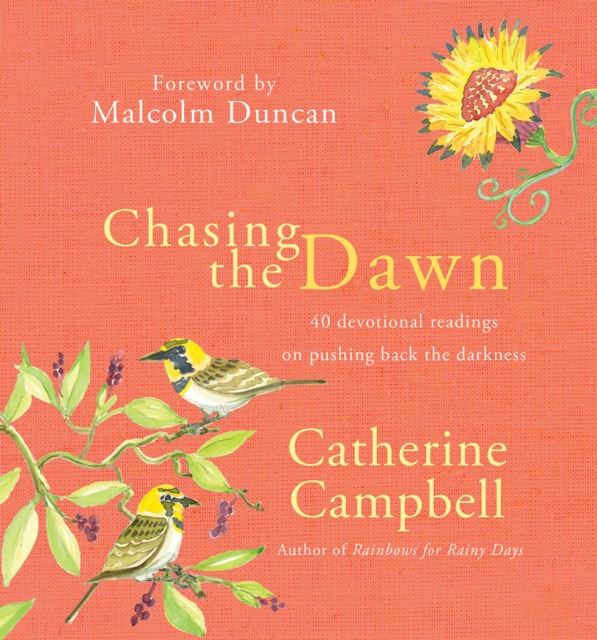 Chasing the Dawn : 40 devotional readings on pushing back the darkness, Hardback Book