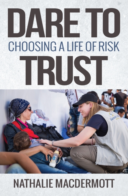 Dare to Trust : Choosing a life of risk, Paperback / softback Book