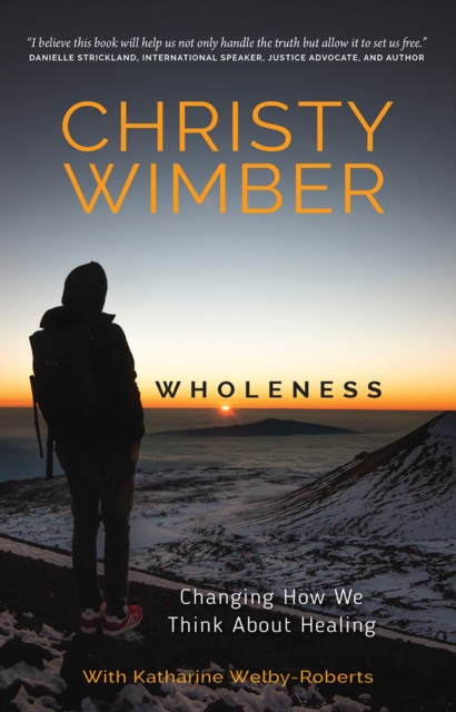 Wholeness : Changing How We Think About Healing, Paperback / softback Book