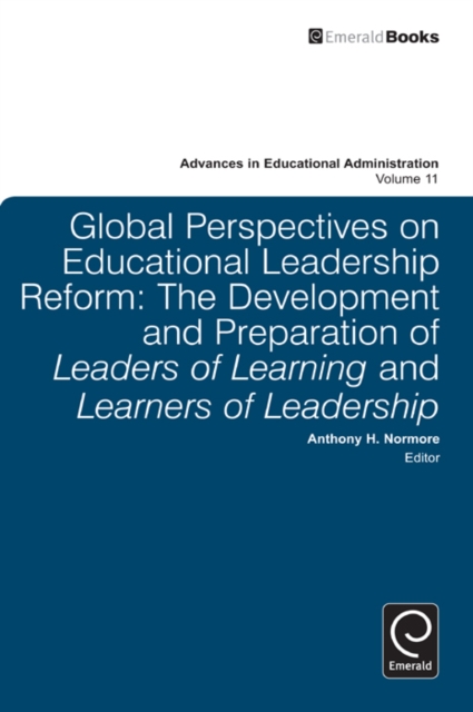Global Perspectives on Educational Leadership Reform : The Development and Preparation of Leaders of Learning and Learners of Leadership, PDF eBook