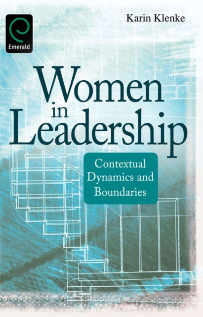 Women in Leadership : Contextual Dynamics and Boundaries, PDF eBook