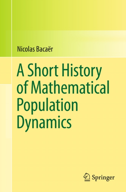 A Short History of Mathematical Population Dynamics, PDF eBook