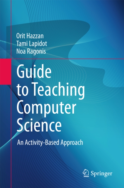 Guide to Teaching Computer Science : An Activity-Based Approach, PDF eBook