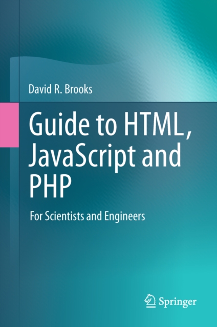 Guide to HTML, JavaScript and PHP : For Scientists and Engineers, PDF eBook