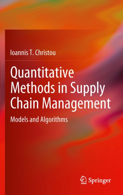 Quantitative Methods in Supply Chain Management : Models and Algorithms, PDF eBook