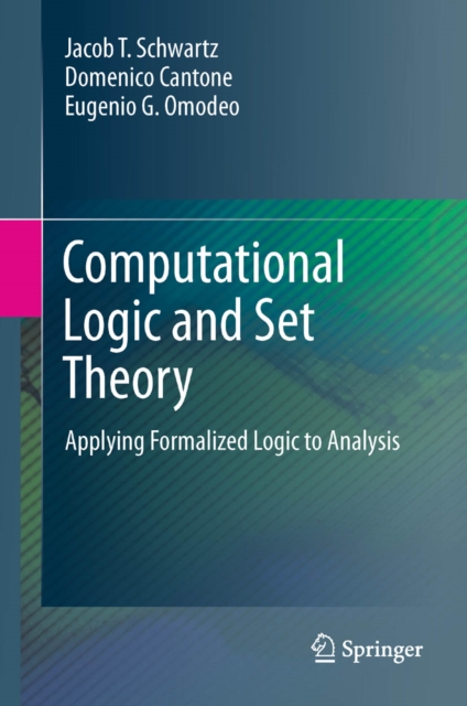 Computational Logic and Set Theory : Applying Formalized Logic to Analysis, PDF eBook