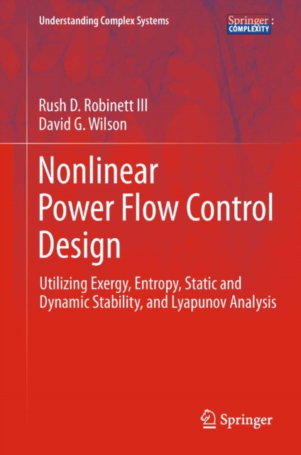 Nonlinear Power Flow Control Design : Utilizing Exergy, Entropy, Static and Dynamic Stability, and Lyapunov Analysis, PDF eBook