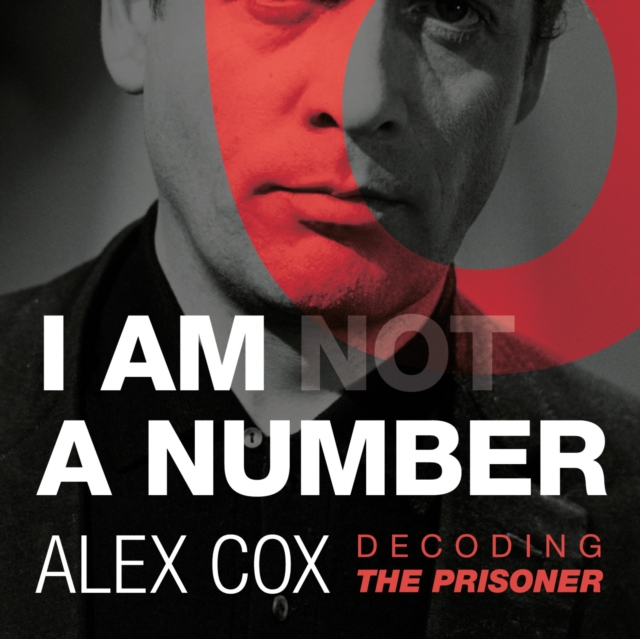 I Am NOT A Number : Decoding The Prisoner, eAudiobook MP3 eaudioBook
