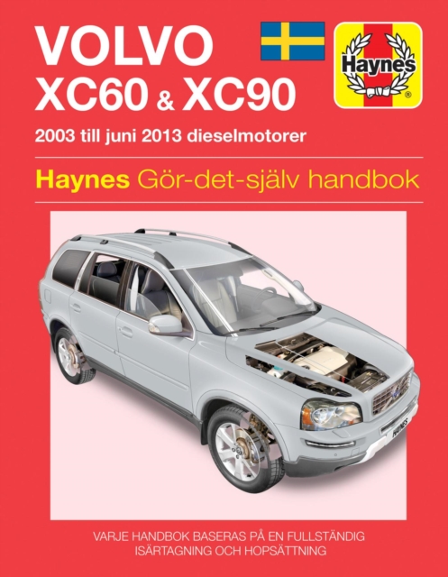 Volvo XC60 and XC90 (2003 - 2012) Haynes Repair Manual (svenske utgava), Hardback Book