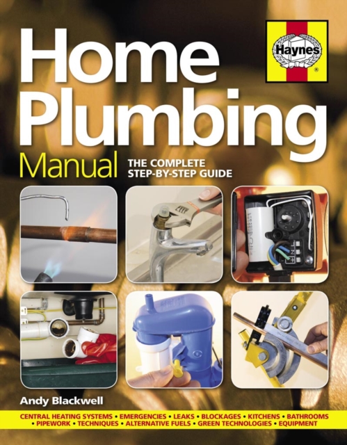 Home Plumbing Manual : The complete step-by-step guide, Hardback Book