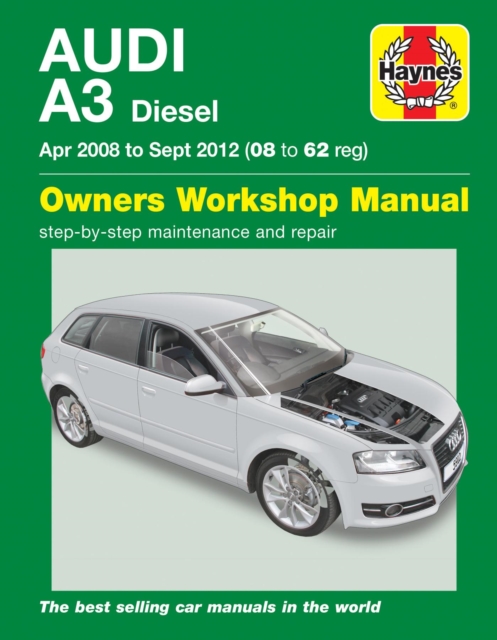 Audi A3 Diesel (Apr 08 - Sept 12) Haynes Repair Manual, Paperback / softback Book