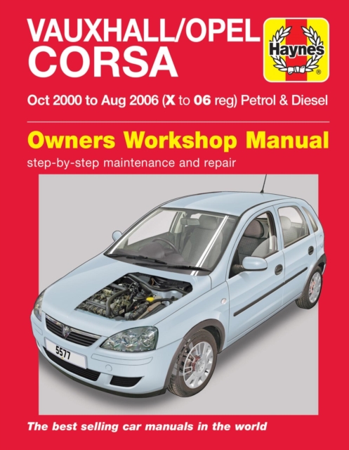 Vauxhall/Opel Corsa Petrol & Diesel (Oct 00 - Aug 06) Haynes Repair Manual, Paperback / softback Book