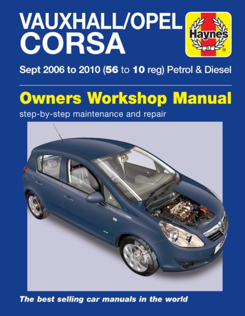 Vauxhall/Opel Corsa Petrol & Diesel (Sept 06 - 10) Haynes Repair Manual, Paperback / softback Book