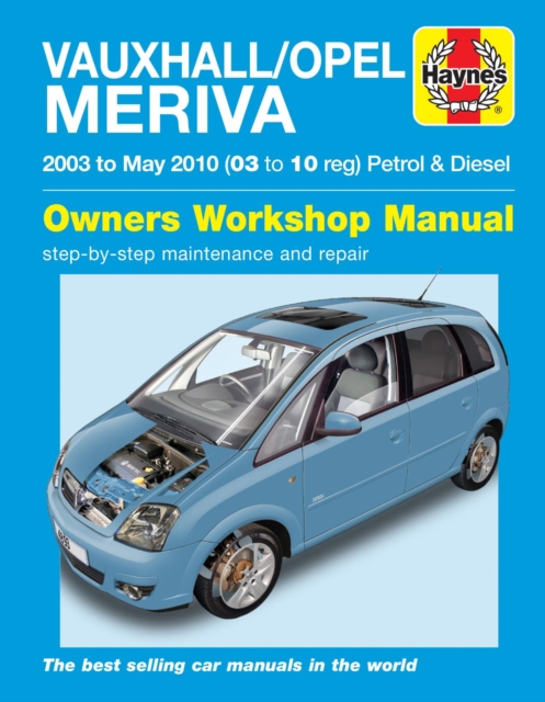 Vauxhall/Opel Meriva Petrol & Diesel (03 - May 10) Haynes Repair Manual, Paperback / softback Book