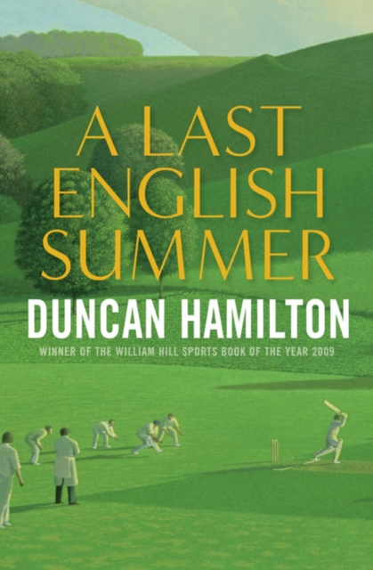 A Last English Summer : by the author of 'The Great Romantic: cricket and the Golden Age of Neville Cardus', EPUB eBook
