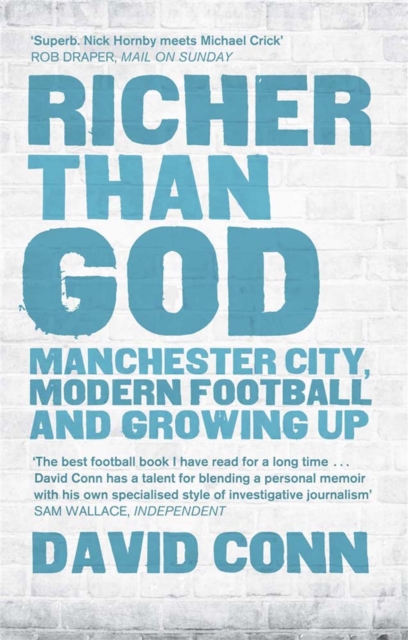 Richer Than God : Manchester City, Modern Football and Growing Up, Paperback / softback Book