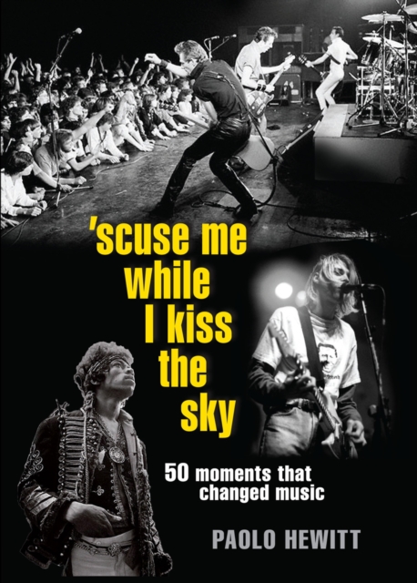 'Scuse Me While I Kiss the Sky : 50 Moments that Changed Music, EPUB eBook