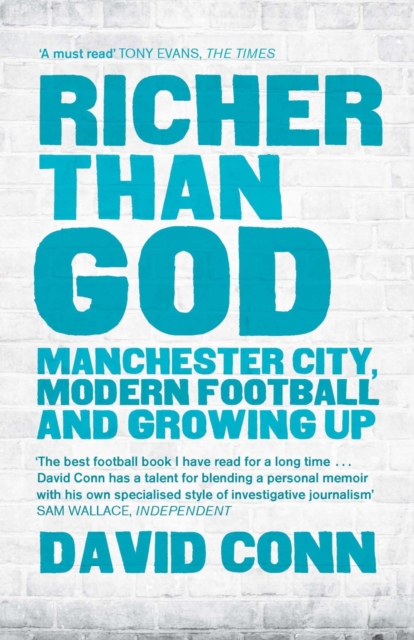 Richer Than God : Manchester City, Modern Football and Growing Up, EPUB eBook