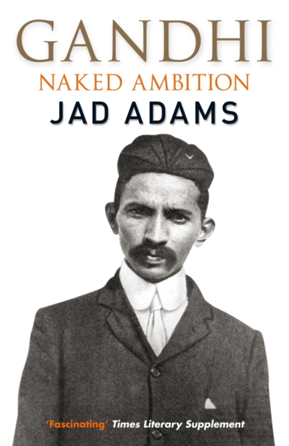 Gandhi : Naked Ambition, EPUB eBook