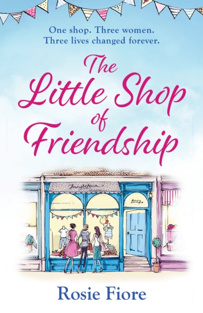 The Little Shop of Friendship : The most heartwarming tale of the summer about family, love and following your dreams, EPUB eBook