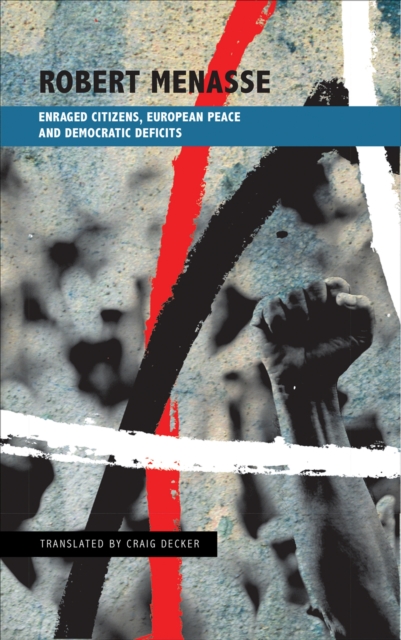 Enraged Citizens, European Peace and Democratic Deficits, Hardback Book