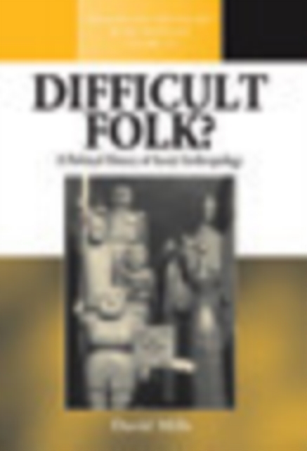 Difficult Folk? : A Political History of Social Anthropology, EPUB eBook