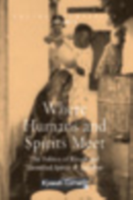 Where Humans and Spirits Meet : The Politics of Rituals and Identified Spirits in Zanzibar, PDF eBook