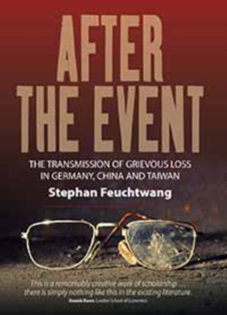After the Event : The Transmission of Grievous Loss in Germany, China and Taiwan, PDF eBook