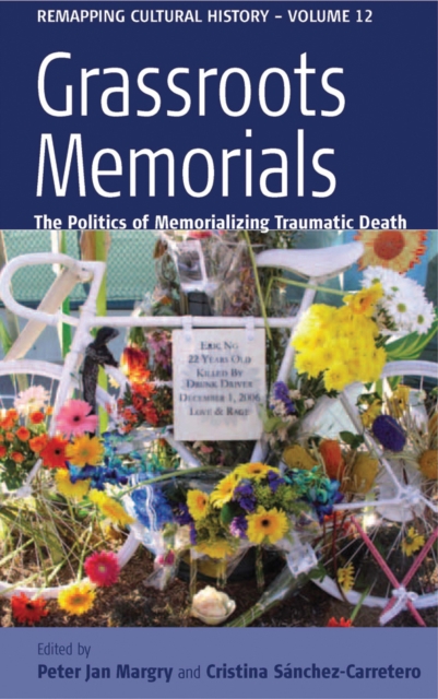 Grassroots Memorials : The Politics of Memorializing Traumatic Death, PDF eBook