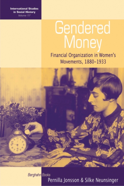Gendered Money : Financial Organization in Women's Movements, 1880-1933, PDF eBook