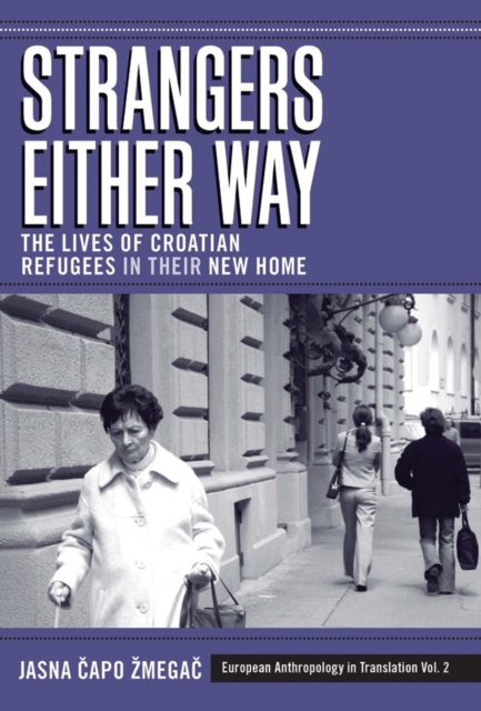 Strangers Either Way : The Lives of Croatian Refugees in their New Home, PDF eBook