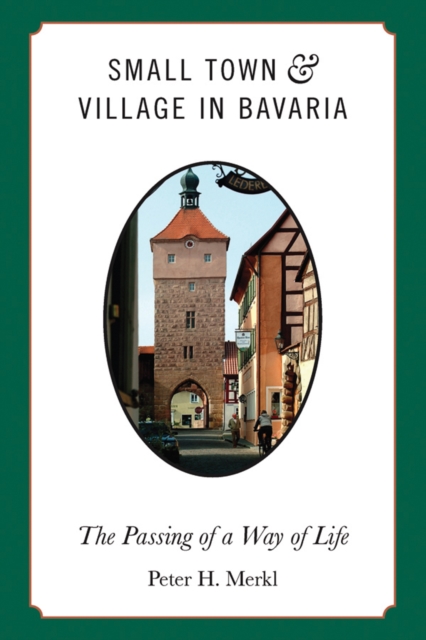 Small Town and Village in Bavaria : The Passing of a Way of Life, EPUB eBook
