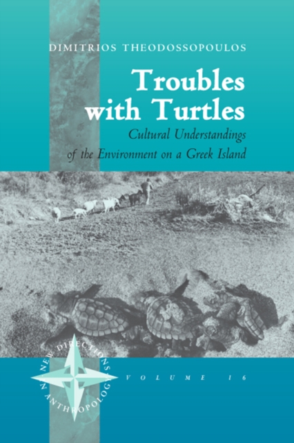 Troubles with Turtles : Cultural Understandings of the Environment on a Greek Island, PDF eBook