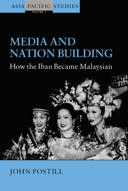 Media and Nation Building : How the Iban became Malaysian, EPUB eBook