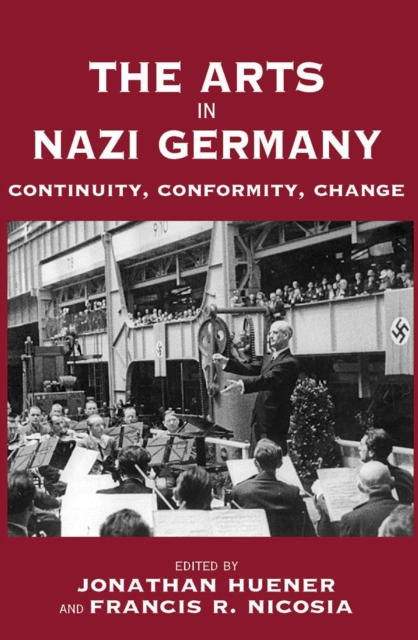 The Arts in Nazi Germany : Continuity, Conformity, Change, EPUB eBook