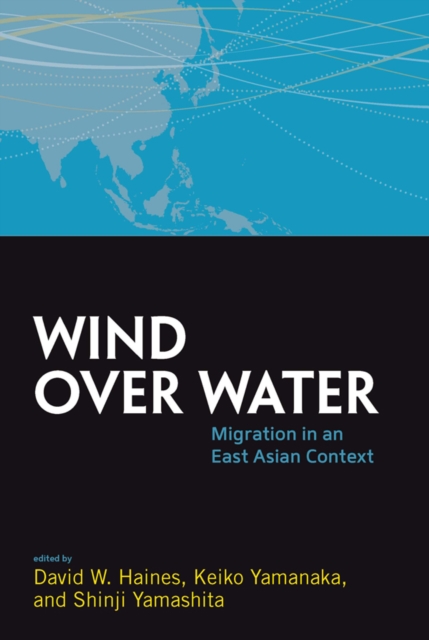 Wind Over Water : Migration in an East Asian Context, EPUB eBook