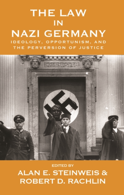 The Law in Nazi Germany : Ideology, Opportunism, and the Perversion of Justice, EPUB eBook