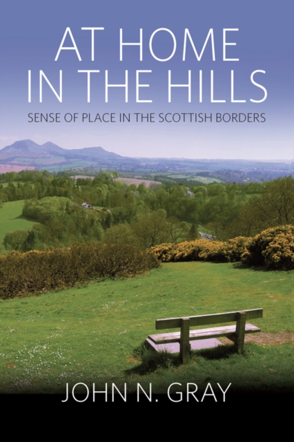 At Home in the Hills : Sense of Place in the Scottish Borders, PDF eBook