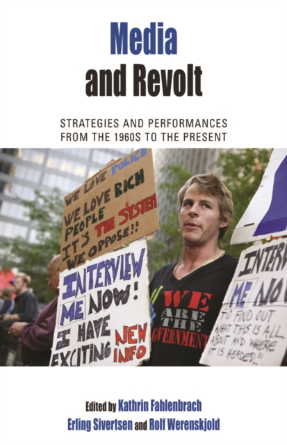 Media and Revolt : Strategies and Performances from the 1960s to the Present, EPUB eBook